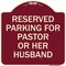 Signmission Reserved Parking for Pastor or Her Husband Heavy-Gauge Aluminum Sign, 18" x 18", BU-1818-23087 A-DES-BU-1818-23087 - alternate 1